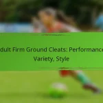 Adult Firm Ground Cleats: Performance, Variety, Style