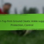 High-Top Firm Ground Cleats: Ankle support, Protection, Control