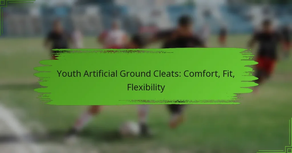 Youth Artificial Ground Cleats: Comfort, Fit, Flexibility