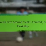 Youth Firm Ground Cleats: Comfort, Fit, Flexibility