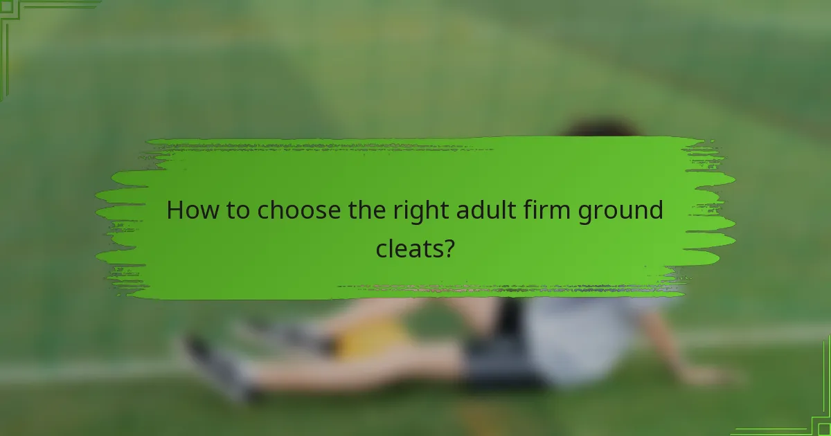 How to choose the right adult firm ground cleats?