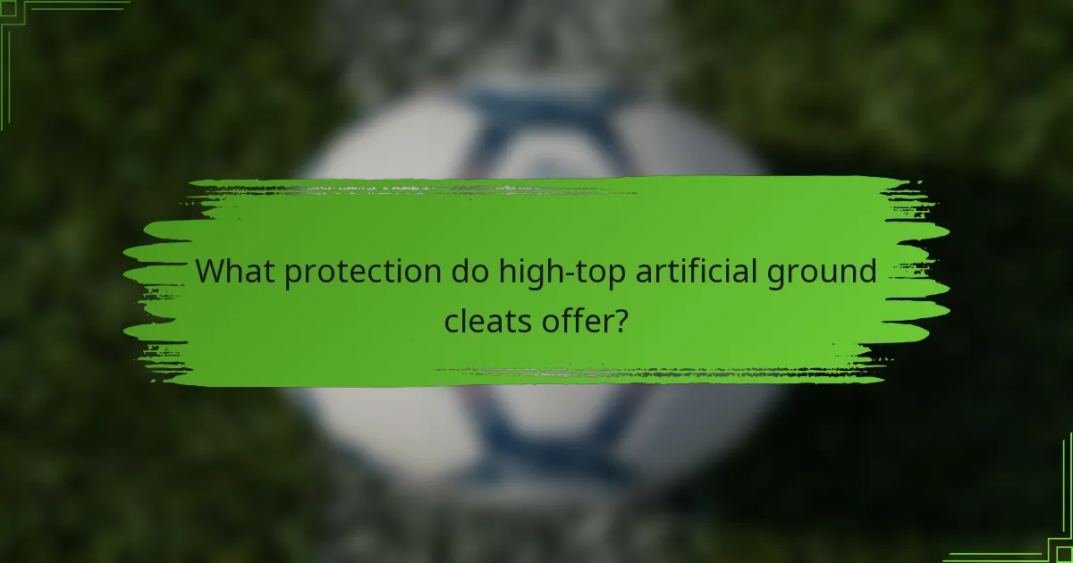 What protection do high-top artificial ground cleats offer?