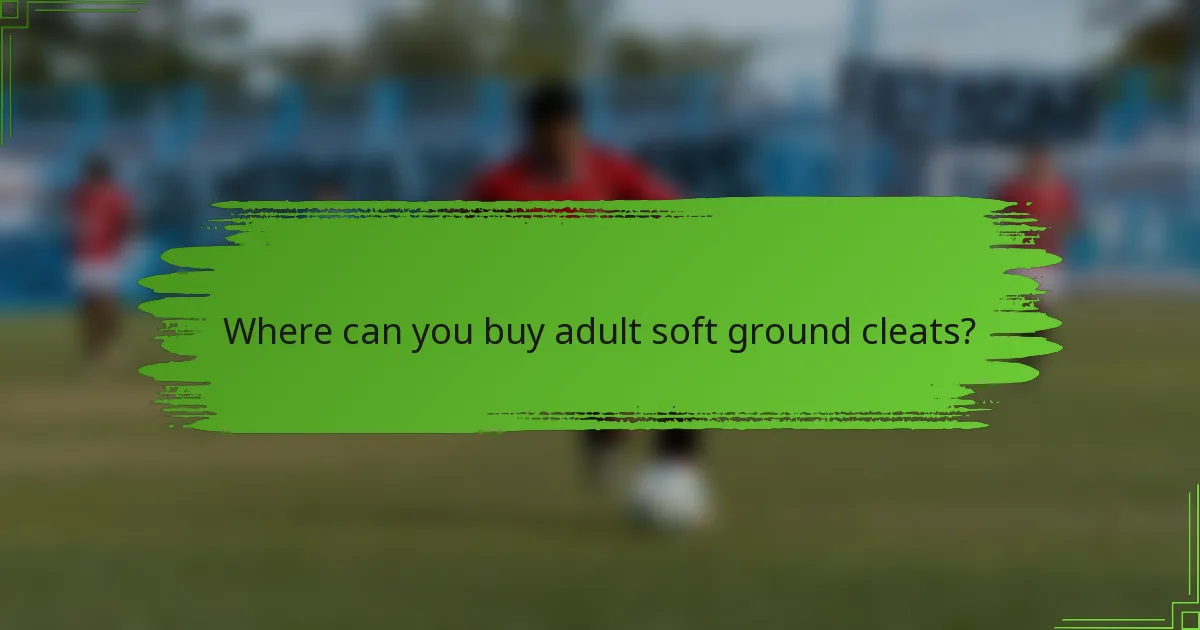 Where can you buy adult soft ground cleats?