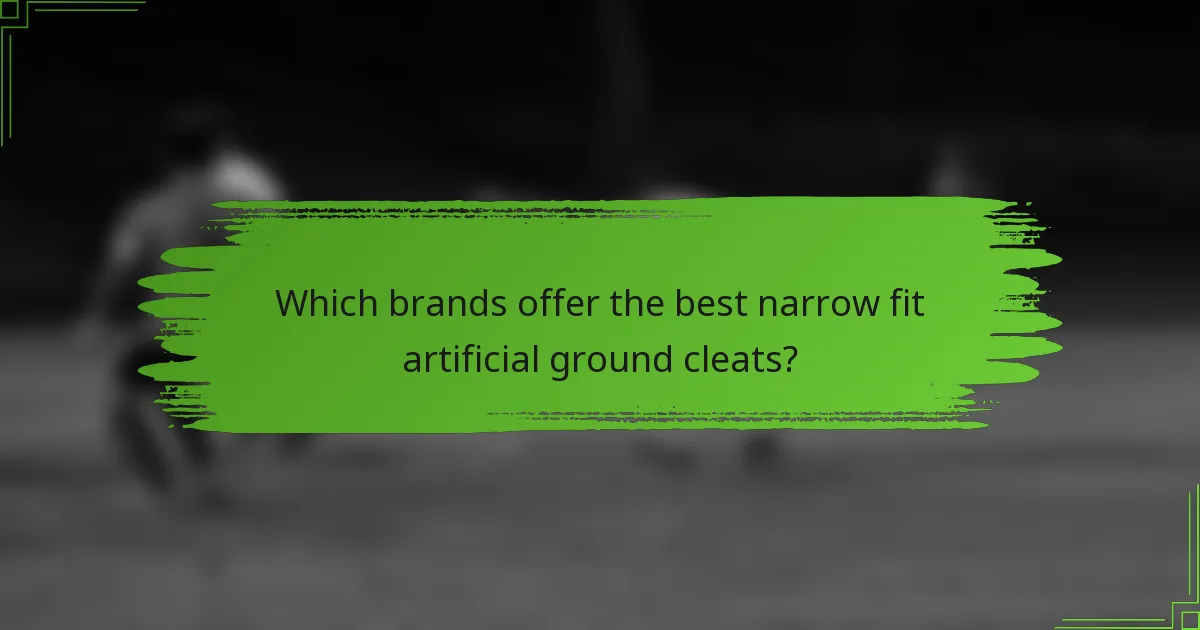 Which brands offer the best narrow fit artificial ground cleats?