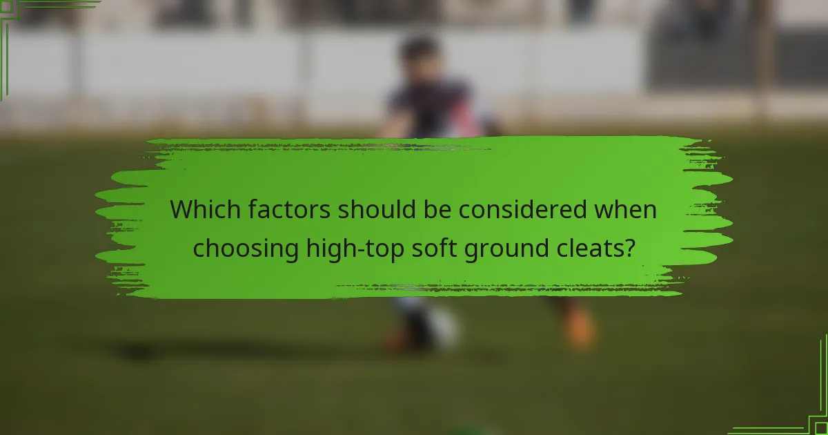 Which factors should be considered when choosing high-top soft ground cleats?
