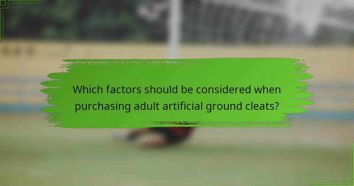 Which factors should be considered when purchasing adult artificial ground cleats?
